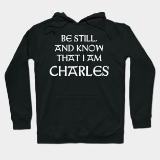 Be Still And Know That I Am Charles Hoodie